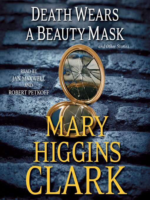 Title details for Death Wears a Beauty Mask and Other Stories by Mary Higgins Clark - Available